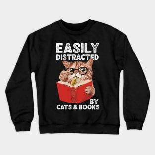 Easily Distracted by Cats and Books Funny Cat Lover Crewneck Sweatshirt